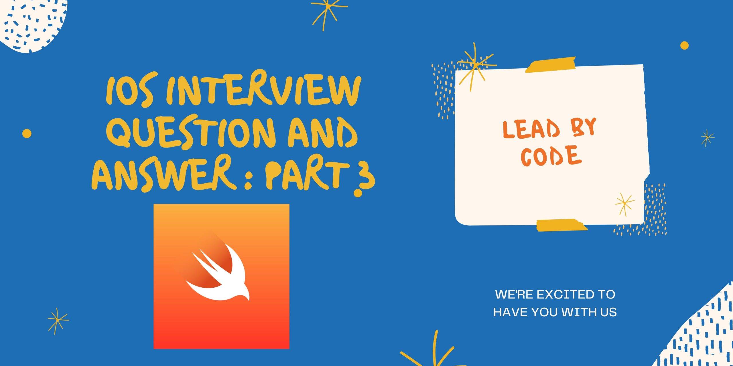iOS interview Questions swift and Answer : Part 3